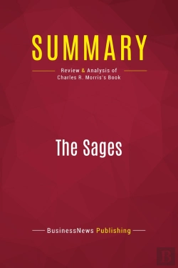 Bertrand.pt - Summary: The Sages : Review And Analysis Of Charles R. Morris'S Book
