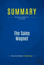 Summary: The Sales Magnet : Review And Analysis Of Lee'S Book
