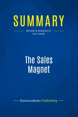 Bertrand.pt - Summary: The Sales Magnet : Review And Analysis Of Lee'S Book