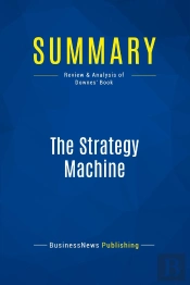 Summary: The Strategy Machine : Review And Analysis Of Downes' Book