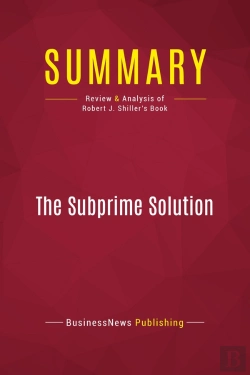 Bertrand.pt - Summary: The Subprime Solution : Review And Analysis Of Robert J. Shiller'S Book