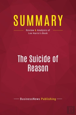 Bertrand.pt - Summary: The Suicide Of Reason : Review And Analysis Of Lee Harris'S Book