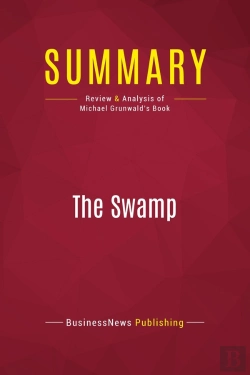 Bertrand.pt - Summary: The Swamp : Review And Analysis Of Michael Grunwald'S Book