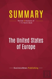 Summary: The United States Of Europe : Review And Analysis Of T. R. Reid'S Book