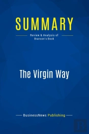 Summary: The Virgin Way : Review And Analysis Of Branson'S Book
