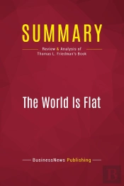 Summary: The World Is Flat : Review And Analysis Of Thomas L. Friedman'S Book