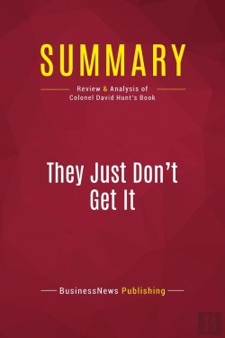 Bertrand.pt - Summary: They Just Don'T Get It : Review And Analysis Of Colonel David Hunt'S Book