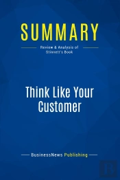 Summary: Think Like Your Customer : Review And Analysis Of Stinnett'S Book
