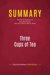 Summary: Three Cups Of Tea : Review And Analysis Of Greg Mortenson And David Oliver Relin'S Book