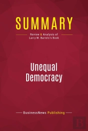 Summary: Unequal Democracy : Review And Analysis Of Larry M. Bartels'S Book