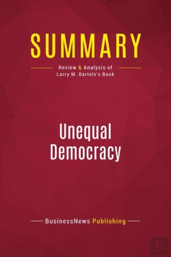 Bertrand.pt - Summary: Unequal Democracy : Review And Analysis Of Larry M. Bartels'S Book