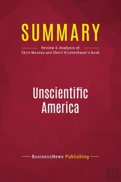 Bertrand.pt - Summary: Unscientific America : Review And Analysis Of Chris Mooney And Sheril Kirshenbaum'S Book