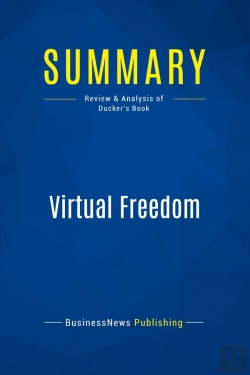 Bertrand.pt - Summary: Virtual Freedom : Review And Analysis Of Ducker'S Book