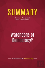 Summary: Watchdogs Of Democracy? : Review And Analysis Of Helen Thomas'S Book