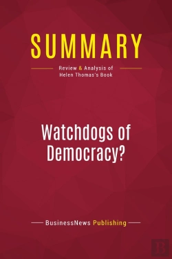 Bertrand.pt - Summary: Watchdogs Of Democracy? : Review And Analysis Of Helen Thomas'S Book