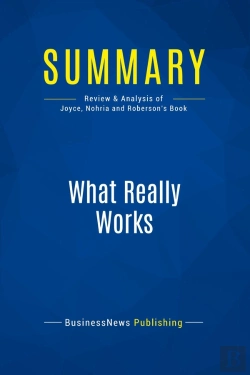 Bertrand.pt - Summary: What Really Works : Review And Analysis Of Joyce, Nohria And Roberson'S Book