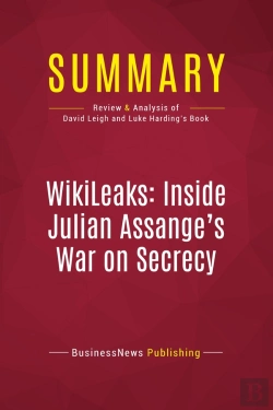 Bertrand.pt - Summary: Wikileaks: Inside Julian Assange'S War On Secrecy : Review And Analysis Of David Leigh And Luke Harding'S Book