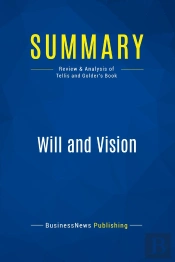 Summary: Will And Vision : Review And Analysis Of Tellis And Golder'S Book