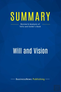 Bertrand.pt - Summary: Will And Vision : Review And Analysis Of Tellis And Golder'S Book