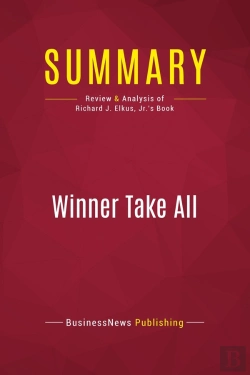 Bertrand.pt - Summary: Winner Take All : Review And Analysis Of Richard J. Elkus, Jr.'S Book