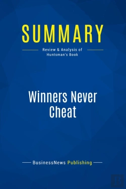 Bertrand.pt - Summary: Winners Never Cheat : Review And Analysis Of Huntsman'S Book