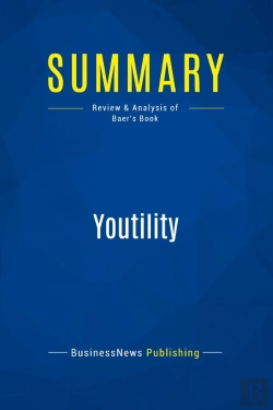 Bertrand.pt - Summary: Youtility : Review And Analysis Of Baer'S Book