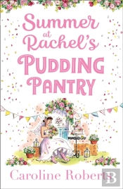 Summer At Rachelâ€™S Pudding Pantry
