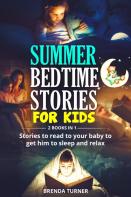 Summer Bedtime Stories For Kids (2 Books In 1)