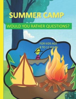 Bertrand.pt - Summer Camp Would You Rather Questions For Kids Age 8-12 Years Old