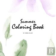 Summer Coloring Book For Young Adults And Teens (8.5x8.5 Coloring Book / Activity Book)