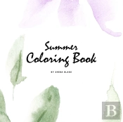 Summer Coloring Book For Young Adults And Teens (8.5x8.5 Coloring Book / Activity Book)