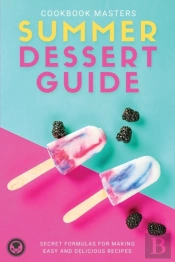 Summer Dessert Guide: Secret Formulas Fo