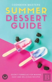 Summer Dessert Guide: Secret Formulas Fo