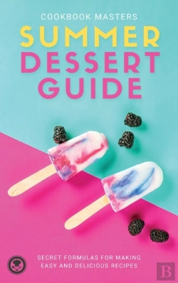 Bertrand.pt - Summer Dessert Guide: Secret Formulas Fo