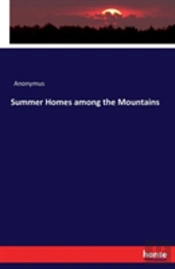 Summer Homes Among The Mountains