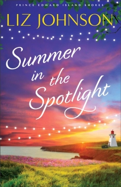 Bertrand.pt - Summer In The Spotlight (Prince Edward Island Shores Book #3)