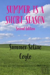 Summer Is A Short Season: Book Three