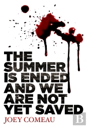 Summer Is Ended And We Are Not Yet Saved