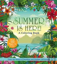 Summer Is Here! A Coloring Book