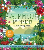 Summer Is Here! A Coloring Book