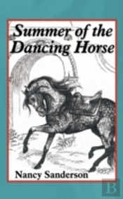 Summer Of The Dancing Horse