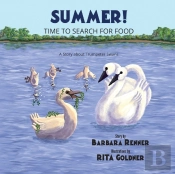 Summer! Time To Search For Food, A Story About Trumpeter Swans