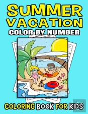 Summer Vacation Coloring Book Color By Numbers For Kids