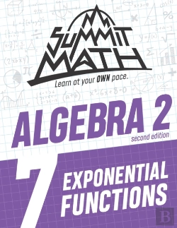 Bertrand.pt - Summit Math Algebra 2 Book 7: Exponentia