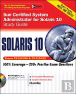 Sun Certified System Administrator For Solaris 10 Study Guidestudy Guide (Exams Cx-310-200 & Cx-310-202)