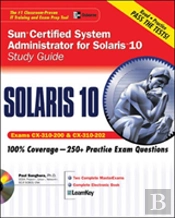 Sun Certified System Administrator For Solaris 10 Study Guidestudy Guide (Exams Cx-310-200 & Cx-310-202)