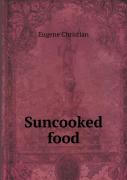 Suncooked Food