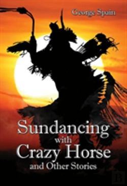 Bertrand.pt - Sundancing With Crazy Horse And Other Stories