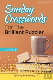 Sunday Crosswords For The Brilliant Puzzler Volume 3