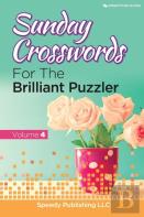 Sunday Crosswords For The Brilliant Puzzler Volume 4